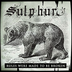Sulphur - Rules Were Made To Be Broken